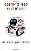 Cozmo's Big Adventure 1986341976 Book Cover