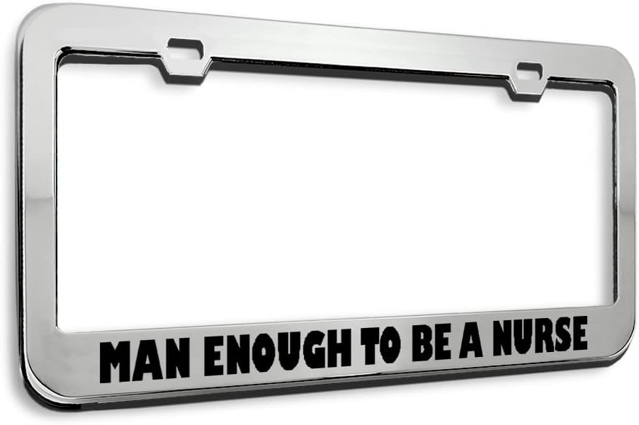 Metal License Plate Frame Man Enough to Be A Nurse Metal Car Accessories Stainless Steel 2 Holes 1 Frame