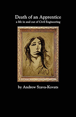 Death of an Apprentice: a life in and out of Civil Engineering