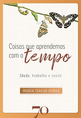 Coisas que aprendemos com o tempo: idade, trabalho e saúde