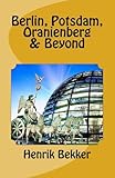 Berlin, Potsdam, Oranienberg & Beyond