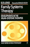 Family Systems Therapy: Developments in the Milan-Systemic Therapies (Wiley Series in Family Psychology, Band 2)