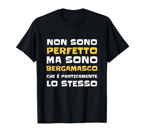 Abbigliamento Simpatico Scritte Divertenti Uomo bergamasco Maglietta