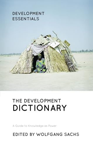 The Development Dictionary: A Guide to Knowledge as Power (Development Essentials) view 2