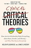  Cynical Theories: How Activist Scholarship Made Everything about Race, Gender, and Identity - And Why this Harms Everybody (English Edition)