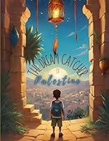 The Dream Catcher of Palestine (Children of Palestine) B0CR94SFWX Book Cover