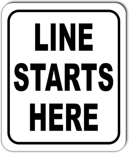 Line Starts Here Aluminum Composite Sign 8.5 x 10 inches Black and White Restroom Parking Office Street Sign for Posts Walls or Fences