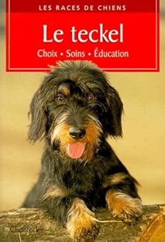 Paperback LE TECKEL. Choix, soins, éducation [French] Book
