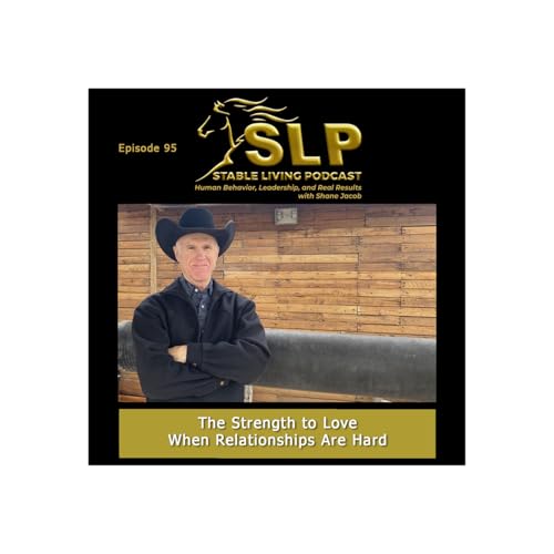 The Strength to Love When Relationships Are Hard