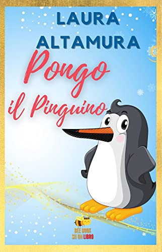 Immagine prodotto: PONGO, il Pinguino che voleva volare (FIABELLE DI LUCE Vol. 2)