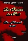 Cover zum Buch Die Reisen des Phil: Der Himmel weint...