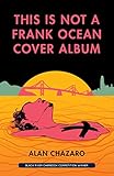  This Is Not a Frank Ocean Cover Album