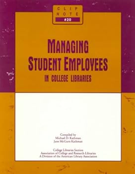 Paperback Managing Student Employees in College Libraries (CLIP NOTES) Book