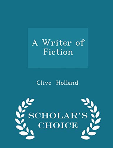 A Writer of Fiction - Scholar's Choice Edition 1298080908 Book Cover