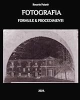 Fotografia - Formule e Procedimenti B0G2B821PG Book Cover