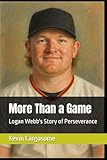 More Than a Game: Logan Webb's Story of Perseverance