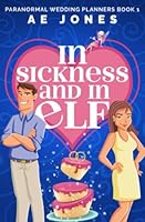 In Sickness and In Elf 1941871119 Book Cover