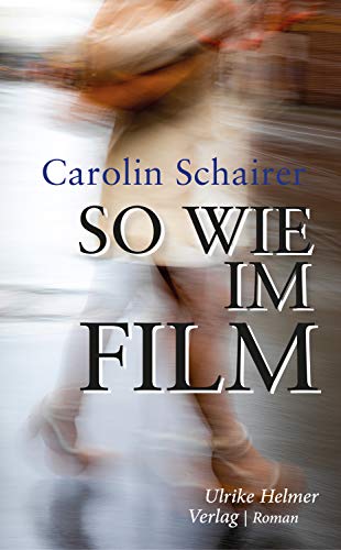 Schairer, Carolin: So wie im Film
