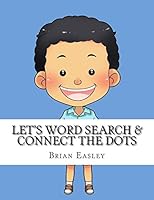 Let's Word Search and Connect the Dots 1516922212 Book Cover