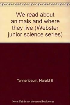 Unknown Binding We read about animals and where they live (Webster junior science series) Book