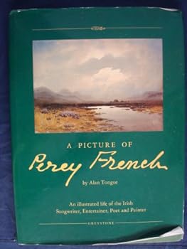 Hardcover A picture of Percy French: An illustrated life of the Irish songwriter, entertainer, poet, and painter Book