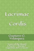 Lacrimae Cordis : Tears of the Heart / Lagrimas Del Coraz?n 1718083416 Book Cover