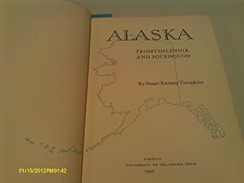 Hardcover Alaska: Promyshlennik and Sourdough Book