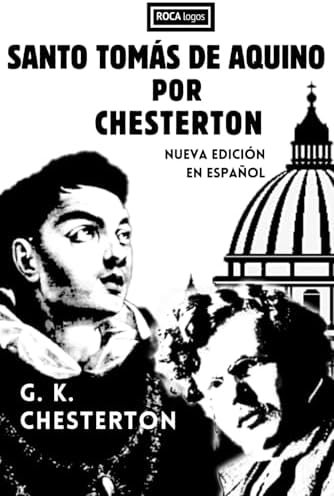 SANTO TOMÁS DE AQUINO POR CHESTERTON: Nueva edición en español