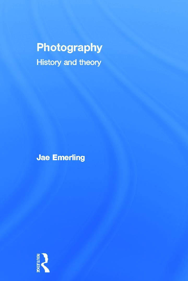 Photography: History and Theory décrypter l'art visuel sans jargon complexe