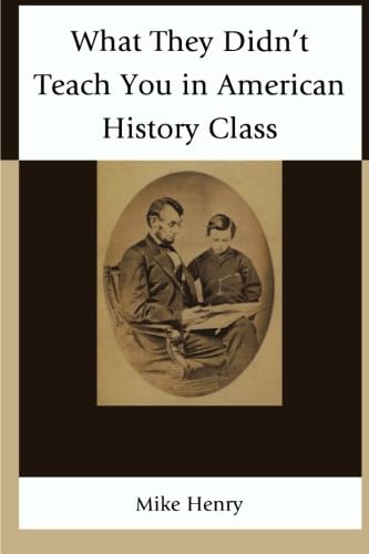 What They Didn't Teach You in American History Class