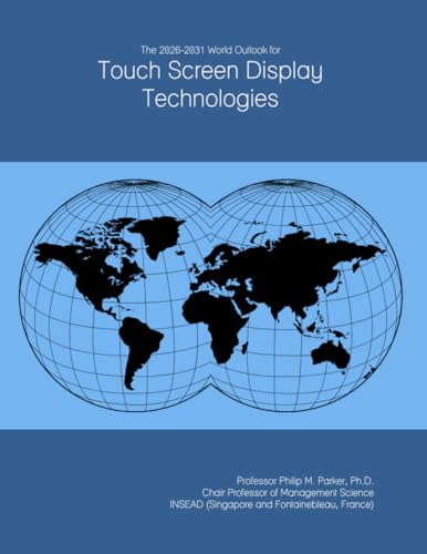 The 2026-2031 World Outlook for Touch Screen Display Technologies