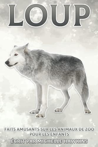 Loup: Faits amusants sur les animaux de zoo pour les enfants #25 (French Edition)