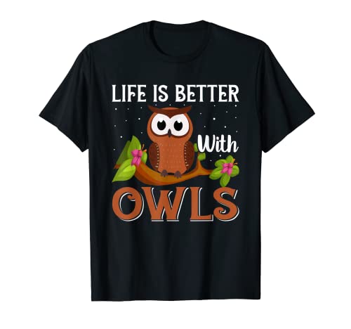 Life Is Better With Owls Cool Owls Ropa Chicas Chicos Búho Camiseta