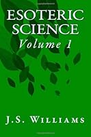 Esoteric Science: Volume 1 0615745482 Book Cover