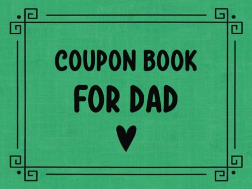 Coupon Book for Dad: From Pre-Teens and Teens Ages 11-18 | 30 Pre-Filled and 10 Blank Vouchers | Fun and Helpful Coupons | Father’s Day, Birthday, Christmas, or a Gift Just to Show Your Love