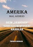 Amerika mal anders - Beim "seriösen" Gebrauchtwagenhändler