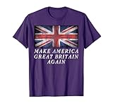 Make America Great Britain Again Shirt Funny 4th Of July T-Shirt