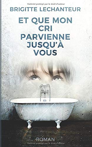 Télécharger Et que mon cri parvienne jusqu'à vous Livre PDF Gratuit