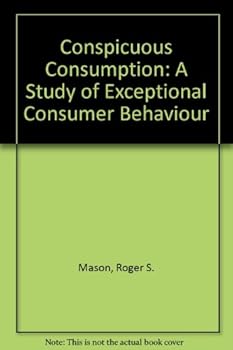 Hardcover Conspicuous Consumption: A Study of Exceptional Consumer Behaviour Book