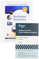 Business Statistics, Loose-Leaf Edition Plus MyLab Statistics with pearson eText -- 24 Month Access Card Package (3rd Edition) 0135268680 Book Cover