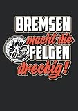  Notizbuch A5 liniert mit Softcover Design: Auto Spruch Bremsen macht Felgen dreckig Tuning Auto Tuner: 120 linierte DIN A5 Seiten