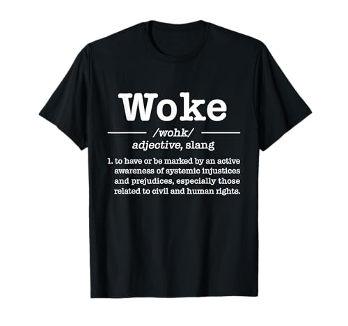 Stay Progressive Fight Social Injustice Woke Mind Woke Definition Politically Informed Woke Meaning Dictionary T-Shirt