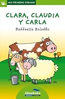Clara, Claudia y Carla (letra de palo) (Mis Primeras Páginas) 849270232X Book Cover