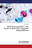 Gold Nanoparticles, The Smart Carriers for Targeted Drug Delivery 3659622834 Book Cover