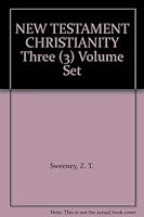 NEW TESTAMENT CHRISTIANITY Three (3) Volume Set B000Q961A8 Book Cover