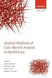 Applied Methods of Cost-benefit Analysis in Health Care (Handbooks in Health Economic Evaluation)