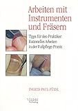  Arbeiten mit Instrumenten und Fräsern. Tipps für den Pratiker: Rationelles Arbeiten in der Fußpflege-Praxis