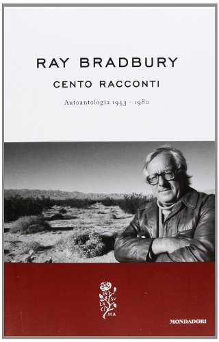 Cento racconti. Autoantologia 1943-1980 Cento racconti. Autoantologia 1943-1980