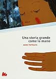 Una storia grande come la mano. Ediz. a colori