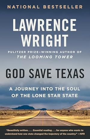 God Save Texas: A Journey into the Soul of the Lone Star State